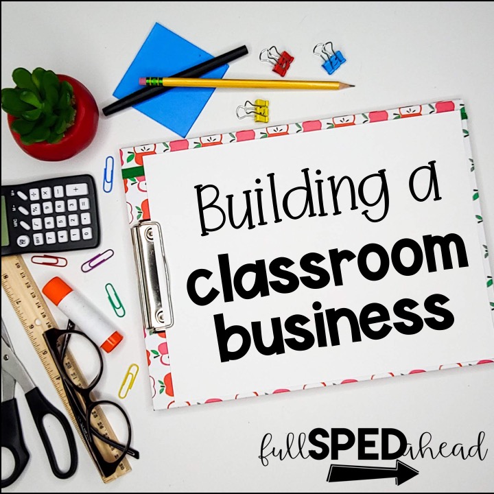 Building a Classroom Business in Special Education