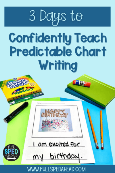 3 Days to Confidently Teach Predictable Chart Writing - Full SPED Ahead