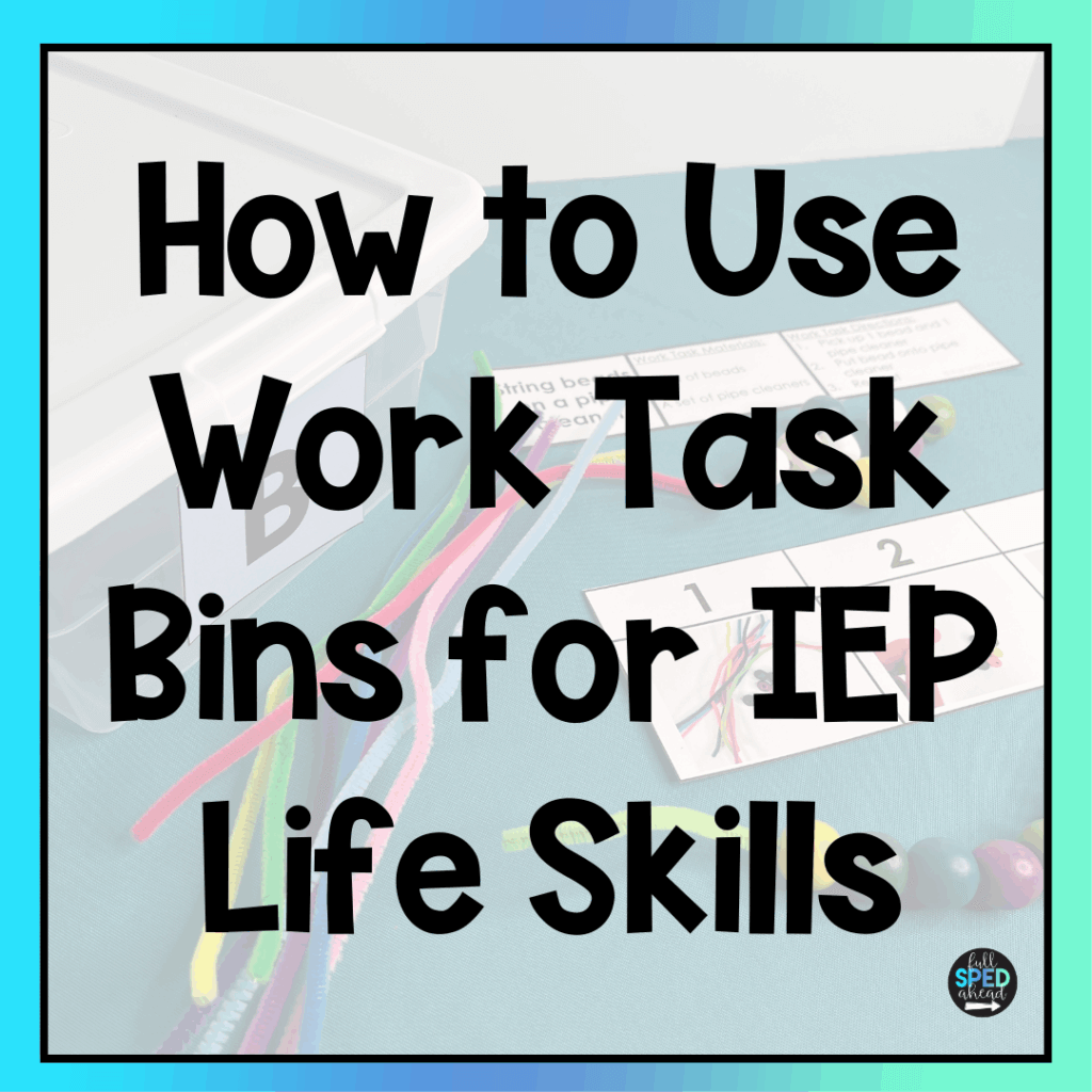 How to Use Work Task Bins for IEP Life Skills