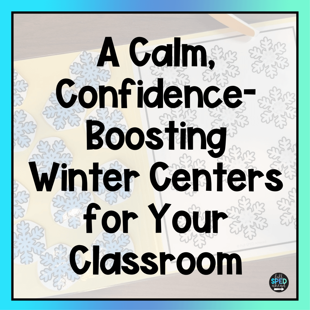 A Calm, Confidence-Boosting Winter Centers for Your Classroom