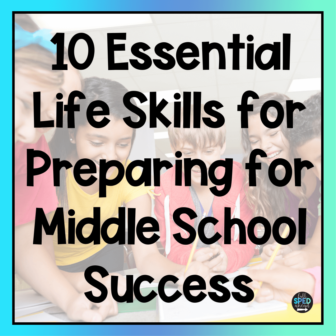 10 Essential Life Skills for Preparing for Middle School Success