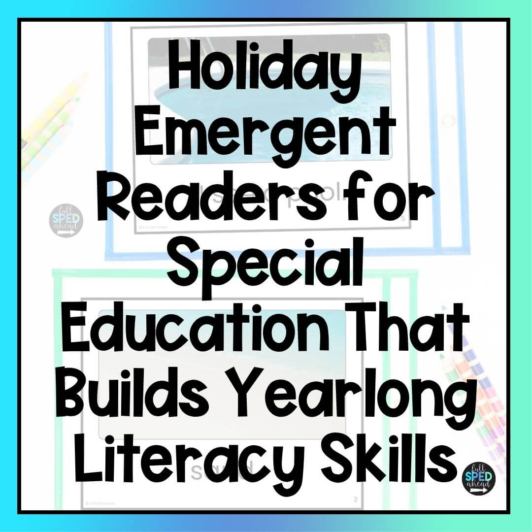 60+ Holiday Emergent Readers for Special Education That Builds Yearlong Literacy Skills