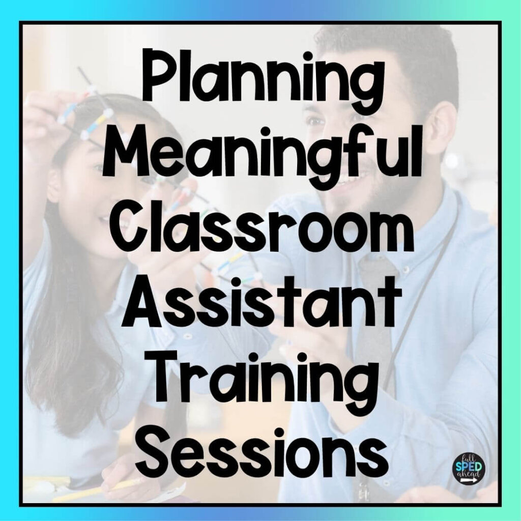 Planning Meaningful Classroom Assistant Training Sessions