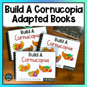 Follow Directions Build A Cornucopia Adapted Books Special Education