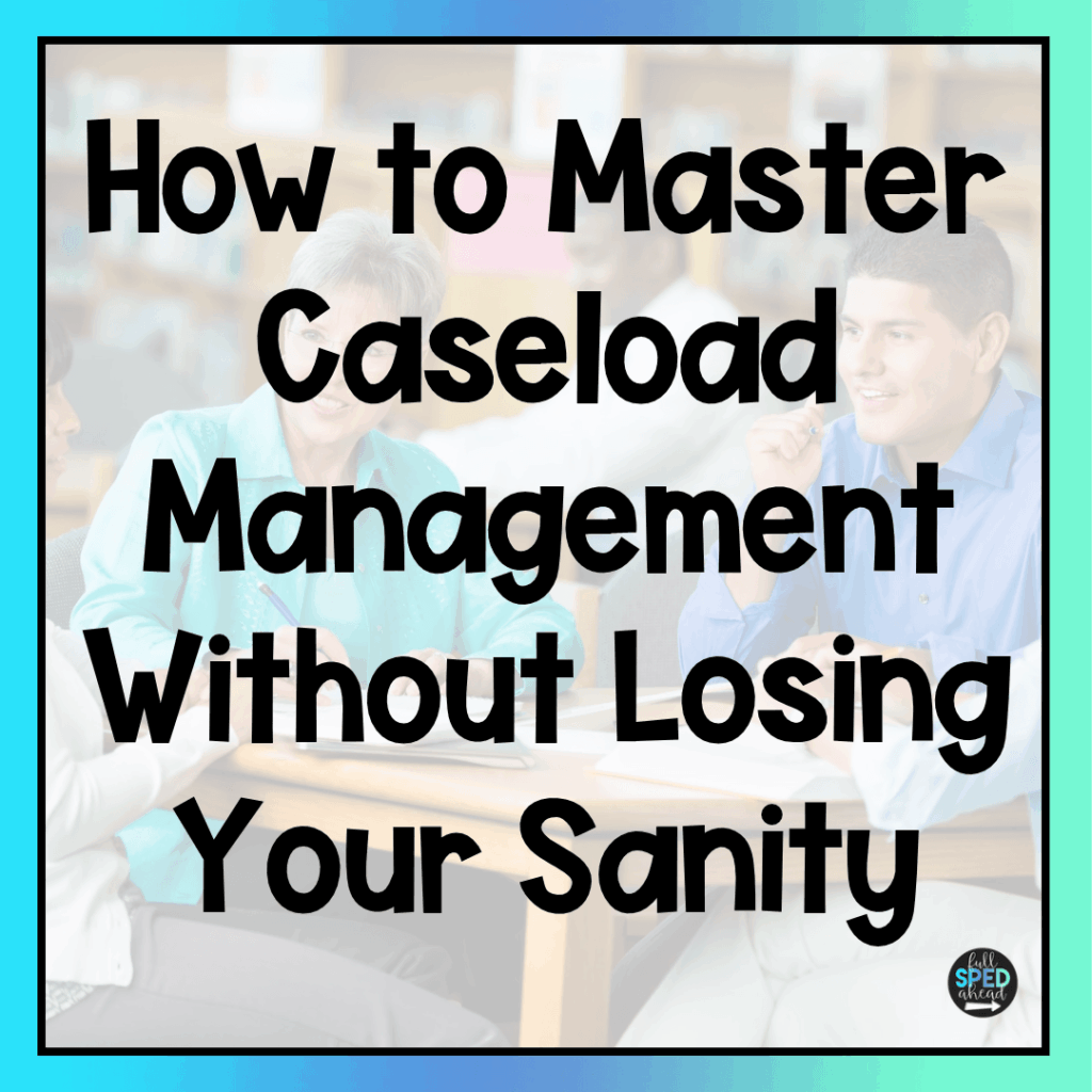 How to Master Caseload Management Without Losing Your Sanity