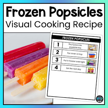 Free Frozen Popsicles ESY Visual Recipes Cooking Activities Autism & Life Skills